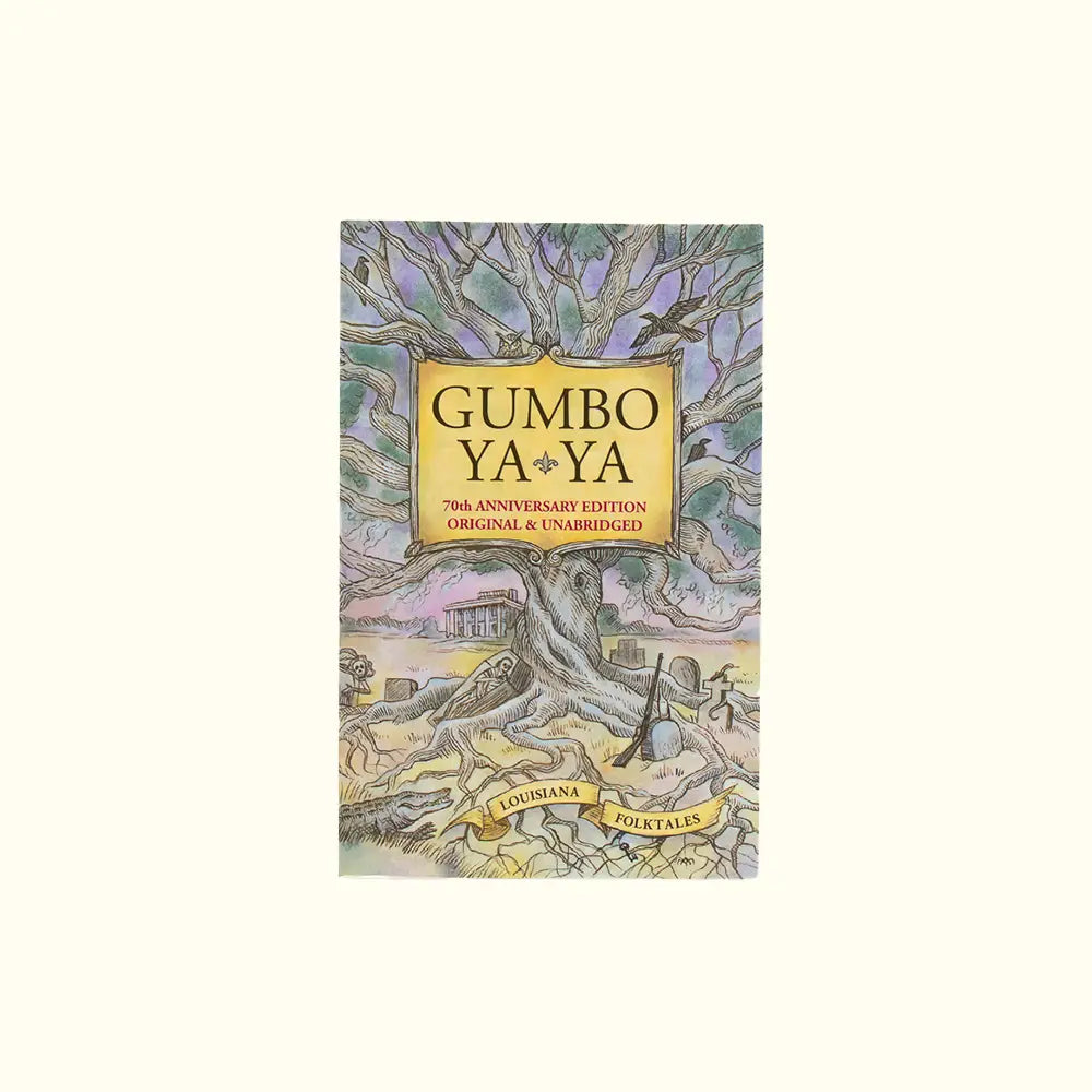 Gumbo Ya-Ya: A Collection of Louisiana Folk Tales 76th Anniversary Edition