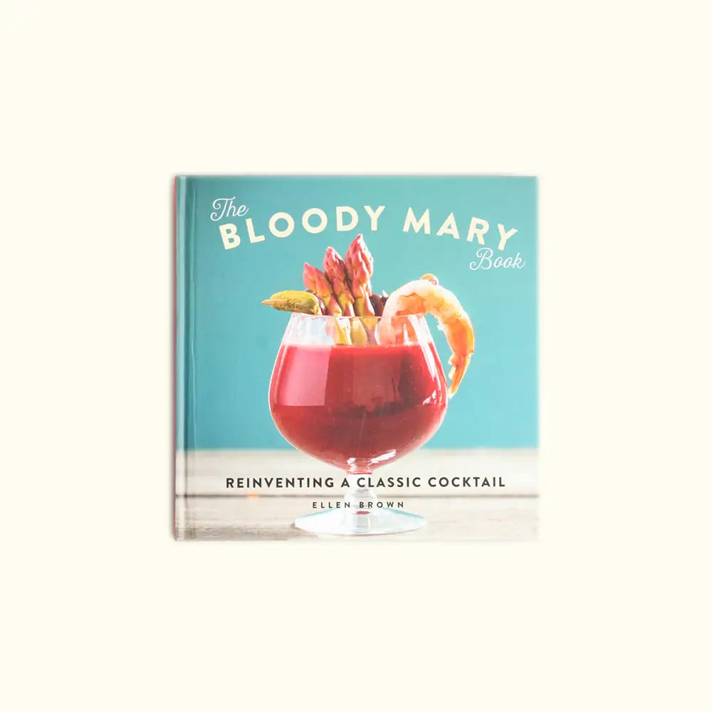 The Bloody Mary Book - Reinventing a Classic Cocktail Aunt Sally’s Pralines