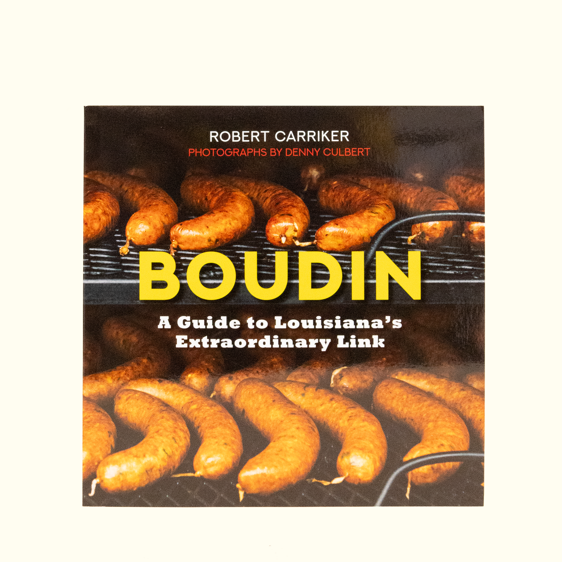 Boudin: A Guide to Louisiana's Extraordinary Link, 2nd Ed.