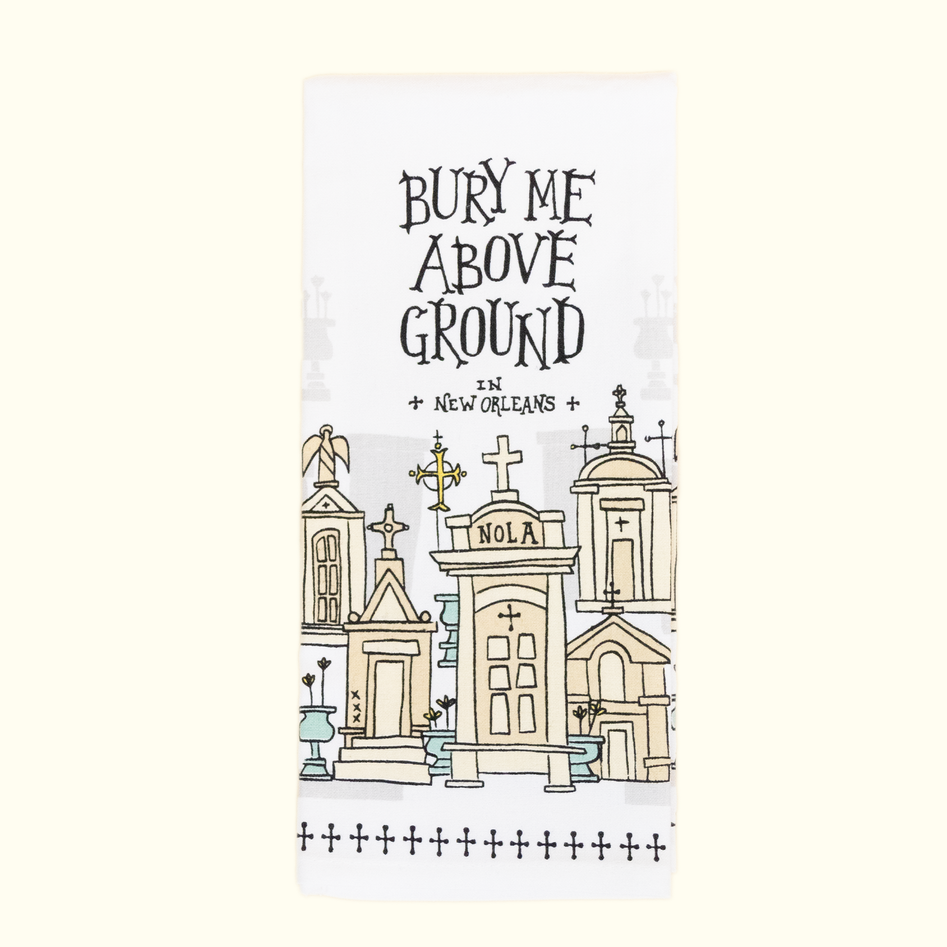 Bury Me Above Ground Kitchen Towel